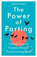 Kniha: The Power of Parting (Eamon Dolan). Bluebird, 2026 Kniha: The Power of Parting (Eamon Dolan). Bluebird, 2026