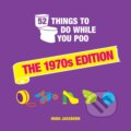 Kniha: 52 Things to Do While You Poo (Hugh Jassburn). Summersdale, 2022 Kniha: 52 Things to Do While You Poo (Hugh Jassburn). Summersdale, 2022