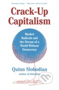 Kniha: Crack-Up Capitalism (Quinn Slobodian). , 2024 Kniha: Crack-Up Capitalism (Quinn Slobodian). , 2024