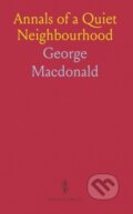 Kniha: Annals Of A Quiet Neighbourhood (George Macdonald). , 2024 Kniha: Annals Of A Quiet Neighbourhood (George Macdonald). , 2024