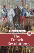 Kniha: The French Revolution (Hilaire Belloc). Double 9 Books LLP, 2023 Kniha: The French Revolution (Hilaire Belloc). Double 9 Books LLP, 2023