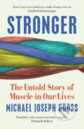 Kniha: Stronger (Michael Joseph Gross). Weidenfeld and Nicolson, 2026 Kniha: Stronger (Michael Joseph Gross). Weidenfeld and Nicolson, 2026