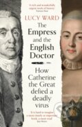 Kniha: The Empress and the English Doctor (Lucy Ward). Oneworld Publications, 2023 Kniha: The Empress and the English Doctor (Lucy Ward). Oneworld Publications, 2023