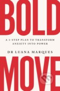 Kniha: Bold Move (Dr Luana Marques). Headline Home, 2023 Kniha: Bold Move (Dr Luana Marques). Headline Home, 2023