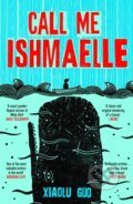 Kniha: Call Me Ishmaelle (Xiaolu Guo). Vintage, 2026 Kniha: Call Me Ishmaelle (Xiaolu Guo). Vintage, 2026