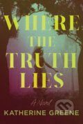 Kniha: Where the Truth Lies (Katherine Greene). Crooked Lane Books, 2026 Kniha: Where the Truth Lies (Katherine Greene). Crooked Lane Books, 2026