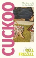Kniha: Cuckoo (Nell Frizzell). Bantam Press, 2024 Kniha: Cuckoo (Nell Frizzell). Bantam Press, 2024