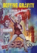 Kniha: Defying Gravity (Cathi Unsworth a Jordan Mooney). Omnibus Press, 2022 Kniha: Defying Gravity (Cathi Unsworth a Jordan Mooney). Omnibus Press, 2022