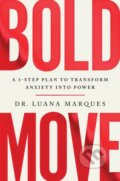 Kniha: Bold Move (Dr Luana Marques). Headline Home, 2024 Kniha: Bold Move (Dr Luana Marques). Headline Home, 2024