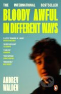 Kniha: Bloody Awful in Different Ways (Andrev Walden). Penguin Books, 2026 Kniha: Bloody Awful in Different Ways (Andrev Walden). Penguin Books, 2026