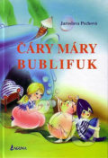 Kniha: Čáry máry bublifuk (Jaroslava Pechová). LAGUNA, 2004 Kniha: Čáry máry bublifuk (Jaroslava Pechová). LAGUNA, 2004