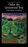 Kniha: Under the Greenwood Tree (Thomas Hardy). Wordsworth, 1994 Kniha: Under the Greenwood Tree (Thomas Hardy). Wordsworth, 1994