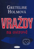 Kniha: Vraždy na ostrově (Gretelise Holm). Romeo, 2006 Kniha: Vraždy na ostrově (Gretelise Holm). Romeo, 2006