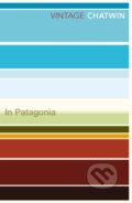 Kniha: In Patagonia (Bruce Chatwin). Vintage, 1999 Kniha: In Patagonia (Bruce Chatwin). Vintage, 1999