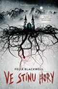 Kniha: Ve stínu hory (Felix Blackwell). Fobos, 2026 Kniha: Ve stínu hory (Felix Blackwell). Fobos, 2026