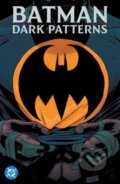 Kniha: Batman: Dark Patterns (Dan Watters). DC Comics, 2026 Kniha: Batman: Dark Patterns (Dan Watters). DC Comics, 2026