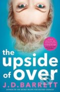 Kniha: The Upside of Over (J.D. Barrett). Hachette Australia, 2018 Kniha: The Upside of Over (J.D. Barrett). Hachette Australia, 2018