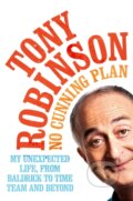 Kniha: No Cunning Plan (Sir Tony Robinson). Pan Books, 2017 Kniha: No Cunning Plan (Sir Tony Robinson). Pan Books, 2017