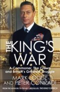 Kniha: The King's War (Mark Logue a Peter Conradi). Quercus, 2018 Kniha: The King's War (Mark Logue a Peter Conradi). Quercus, 2018
