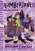 Kniha: Lumberjanes: Ghost Cabin (Lumberjanes #4) (Mariko Tamaki). Amulet Books, 2019 Kniha: Lumberjanes: Ghost Cabin (Lumberjanes #4) (Mariko Tamaki). Amulet Books, 2019