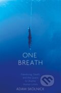 Kniha: One Breath (Adam Skolnick). Corsair, 2017 Kniha: One Breath (Adam Skolnick). Corsair, 2017