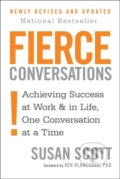 Kniha: Fierce Conversations (Susan Scott). Piatkus, 2017 Kniha: Fierce Conversations (Susan Scott). Piatkus, 2017