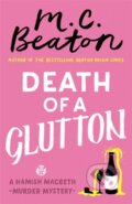 Kniha: Death of a Glutton (M. C. Beaton). Constable, 2017 Kniha: Death of a Glutton (M. C. Beaton). Constable, 2017