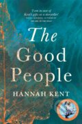 Kniha: The Good People (Hannah Kent). Picador, 2017 Kniha: The Good People (Hannah Kent). Picador, 2017
