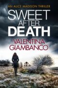 Kniha: Sweet After Death (Valentina Giambanco). Quercus, 2017 Kniha: Sweet After Death (Valentina Giambanco). Quercus, 2017