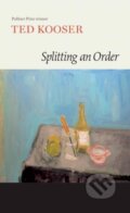 Kniha: Splitting an Order (Ted Kooser). Copper Canyon, 2017 Kniha: Splitting an Order (Ted Kooser). Copper Canyon, 2017