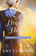 Kniha: A Hopeful Heart (Amy Clipston). Zondervan, 2017 Kniha: A Hopeful Heart (Amy Clipston). Zondervan, 2017