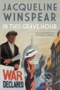 Kniha: In This Grave Hour (Jacqueline Winspear). Allison & Busby, 2017 Kniha: In This Grave Hour (Jacqueline Winspear). Allison & Busby, 2017