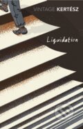Kniha: Liquidation (Imre Kertesz). Vintage, 2017 Kniha: Liquidation (Imre Kertesz). Vintage, 2017