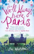 Kniha: We'll Always Have Paris (Sue Watson). Sphere, 2017 Kniha: We'll Always Have Paris (Sue Watson). Sphere, 2017
