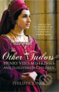 Kniha: The Other Tudors (Philippa Jones). , 2017 Kniha: The Other Tudors (Philippa Jones). , 2017