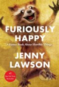 Kniha: Furiously Happy (Jenny Lawson). , 2017 Kniha: Furiously Happy (Jenny Lawson). , 2017
