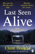 Kniha: Last Seen Alive (Claire Douglas). Penguin Books, 2017 Kniha: Last Seen Alive (Claire Douglas). Penguin Books, 2017