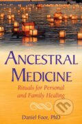 Kniha: Ancestral Medicine (Daniel Foor). Bear and Company, 2017 Kniha: Ancestral Medicine (Daniel Foor). Bear and Company, 2017