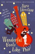 Kniha: Wonderful Feels Like This (Sara Lovestam). Allen and Unwin, 2017 Kniha: Wonderful Feels Like This (Sara Lovestam). Allen and Unwin, 2017