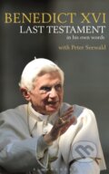 Kniha: Last Testament (His Holiness Pope Benedict XVI a Peter Seewald). Bloomsbury, 2017 Kniha: Last Testament (His Holiness Pope Benedict XVI a Peter Seewald). Bloomsbury, 2017