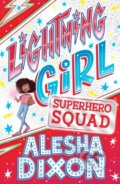Kniha: Lightning Girl 2: Superhero Squad (Alesha Dixon a Katy Birchall). Scholastic, 2018 Kniha: Lightning Girl 2: Superhero Squad (Alesha Dixon a Katy Birchall). Scholastic, 2018