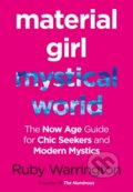 Kniha: Material Girl, Mystical World (Ruby Warrington). HarperCollins, 2017 Kniha: Material Girl, Mystical World (Ruby Warrington). HarperCollins, 2017