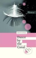 Kniha: Dance by the Canal (Kerstin Hensel). Peirene Press, 2017 Kniha: Dance by the Canal (Kerstin Hensel). Peirene Press, 2017