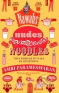 Kniha: Nawabs, Nudes, Noodles (Ambi Parameswaran). MacMillan, 2017 Kniha: Nawabs, Nudes, Noodles (Ambi Parameswaran). MacMillan, 2017