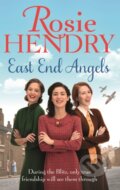 Kniha: East End Angels (Rosie Hendry). Sphere, 2017 Kniha: East End Angels (Rosie Hendry). Sphere, 2017