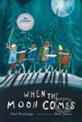 Kniha: When the Moon Comes (Paul Harbridge). Tundra, 2017 Kniha: When the Moon Comes (Paul Harbridge). Tundra, 2017