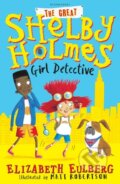 Kniha: The Great Shelby Holmes (Elizabeth Eulberg). Bloomsbury, 2017 Kniha: The Great Shelby Holmes (Elizabeth Eulberg). Bloomsbury, 2017