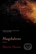 Kniha: Magdalene (Marie Howe). WW Norton & Co, 2018 Kniha: Magdalene (Marie Howe). WW Norton & Co, 2018