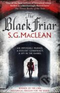 Kniha: The Black Friar (S. G. MacLean). Quercus, 2017 Kniha: The Black Friar (S. G. MacLean). Quercus, 2017
