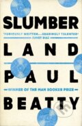 Kniha: Slumberland (Paul Beatty). Oneworld Publications, 2017 Kniha: Slumberland (Paul Beatty). Oneworld Publications, 2017